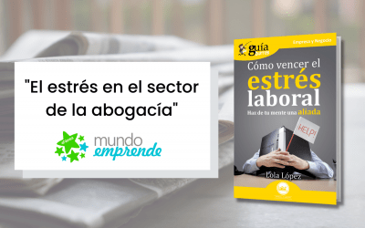 El estrés en el sector de la abogacía – Mundo Emprende